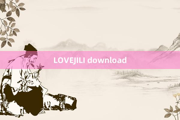 LOVEJILI download