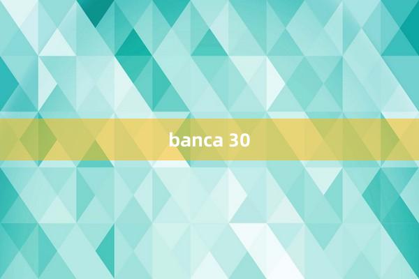 banca 30