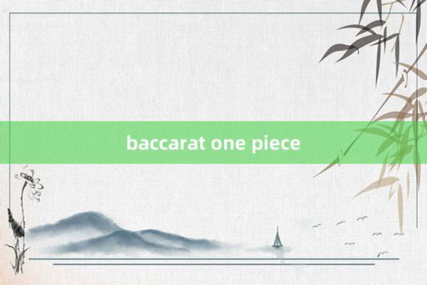 baccarat one piece