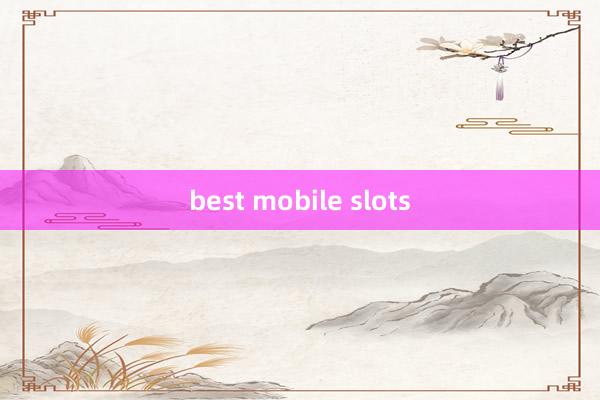 best mobile slots