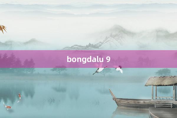 bongdalu 9