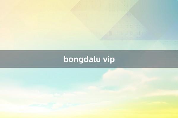 bongdalu vip