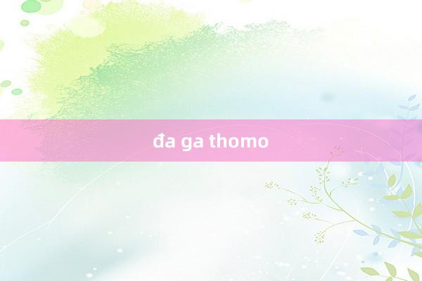 đa ga thomo