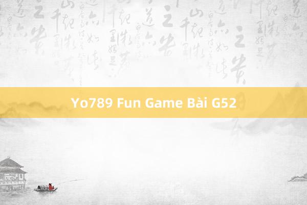 Yo789 Fun Game Bài G52