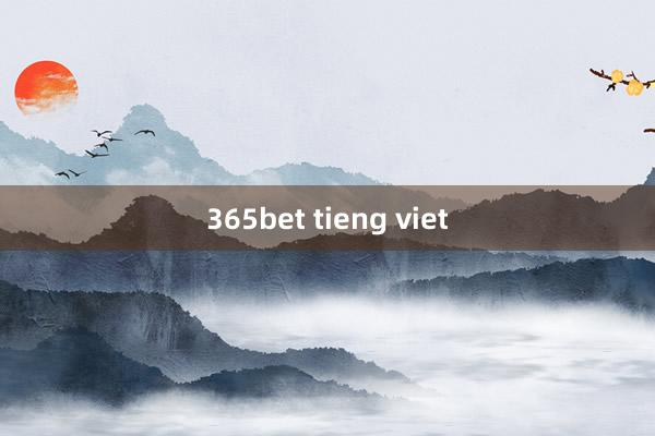 365bet tieng viet