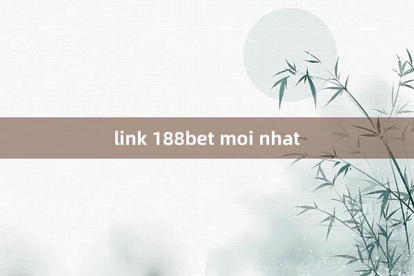 link 188bet moi nhat