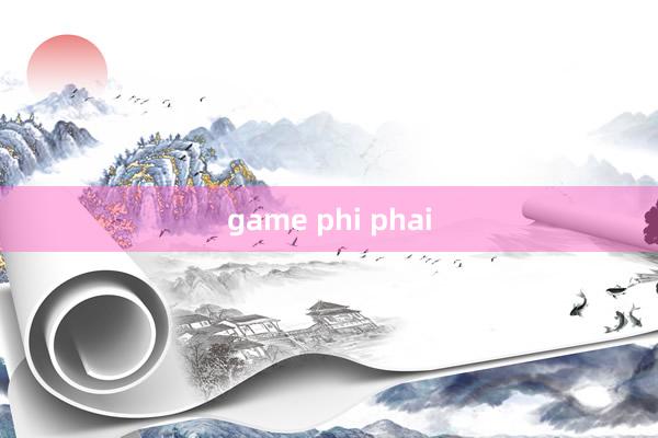 game phi phai