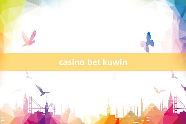 casino bet kuwin