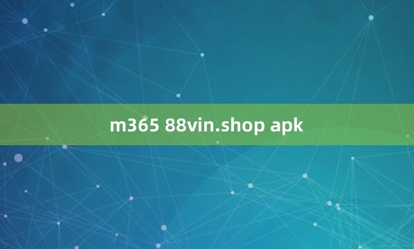 m365 88vin.shop apk