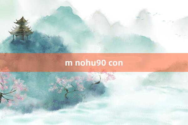 m nohu90 con