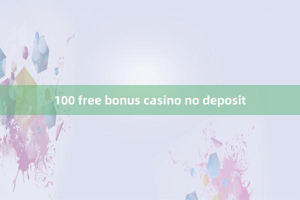 100 free bonus casino no deposit